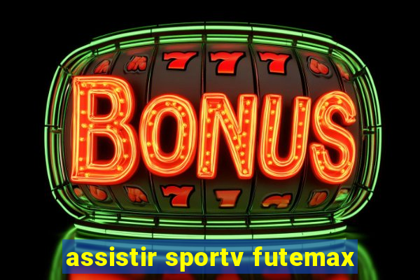 assistir sportv futemax